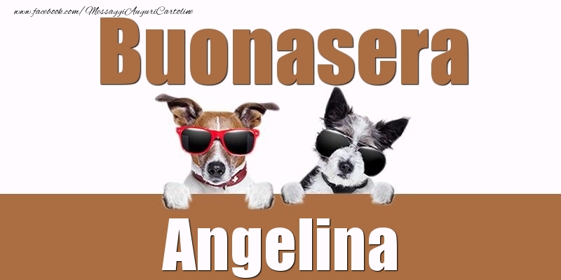Cartoline di buonasera - Buonasera Angelina