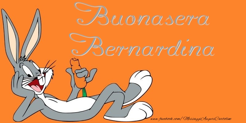 Cartoline di buonasera - Buonasera Bernardina