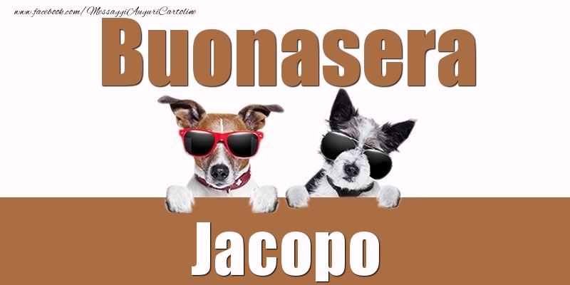 Cartoline di buonasera - Buonasera Jacopo