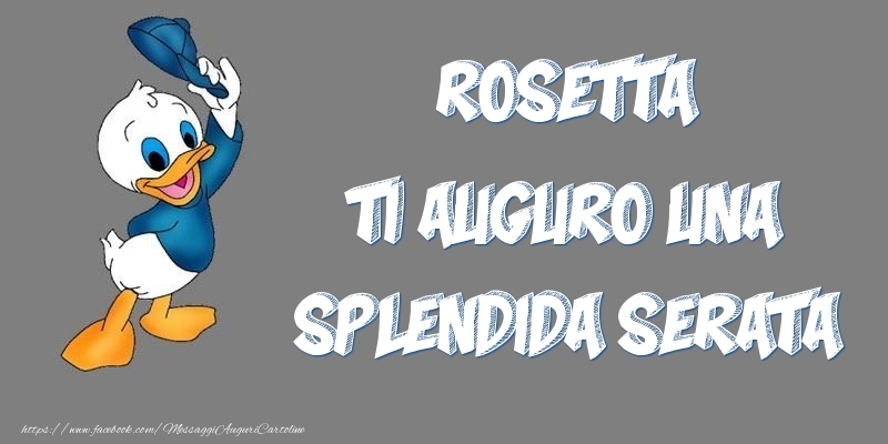 Cartoline di buonasera - Rosetta ti auguro una splendida serata