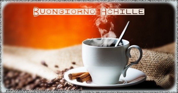Cartoline di buongiorno - Caffè | Buongiorno Achille