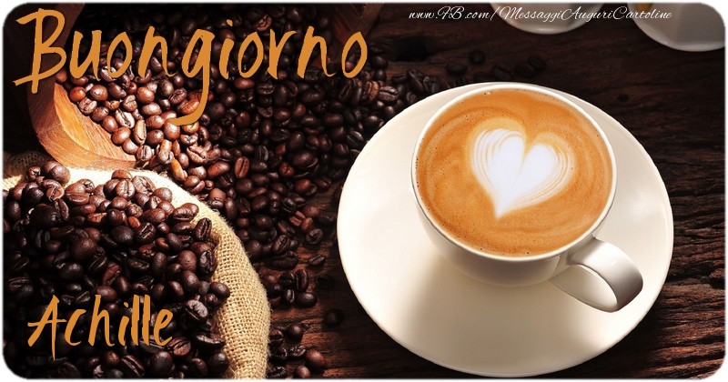 Cartoline di buongiorno - Caffè & 1 Foto & Cornice Foto | Buongiorno Achille
