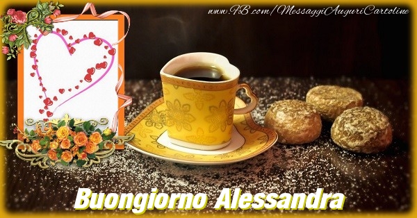 Cartoline di buongiorno - Caffè & Fiori & 1 Foto & Cornice Foto | Buongiorno Alessandra