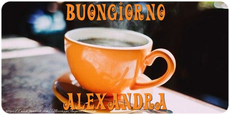 Cartoline di buongiorno - Buongiorno Alexandra