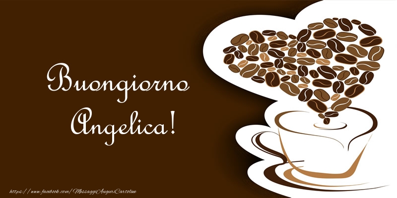 Cartoline di buongiorno - Caffè & Cuore | Buongiorno Angelica!
