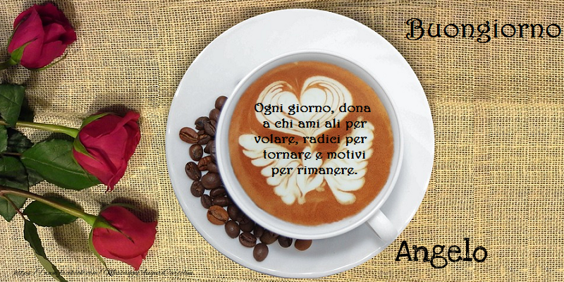 Cartoline di buongiorno - Caffè & Rose | Buongiorno Angelo