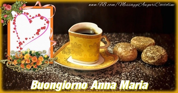 Cartoline di buongiorno - Caffè & Fiori & 1 Foto & Cornice Foto | Buongiorno Anna Maria