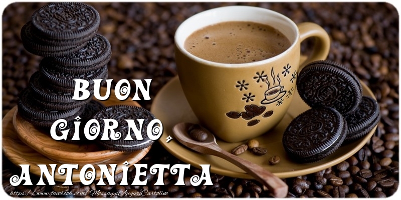 Cartoline di buongiorno - Caffè | Buon Giorno, Antonietta