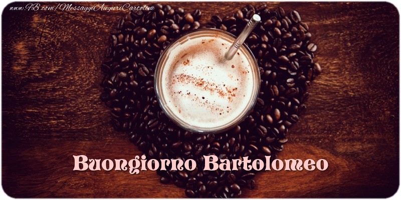 Cartoline di buongiorno - Caffè & 1 Foto & Cornice Foto | Buongiorno Bartolomeo