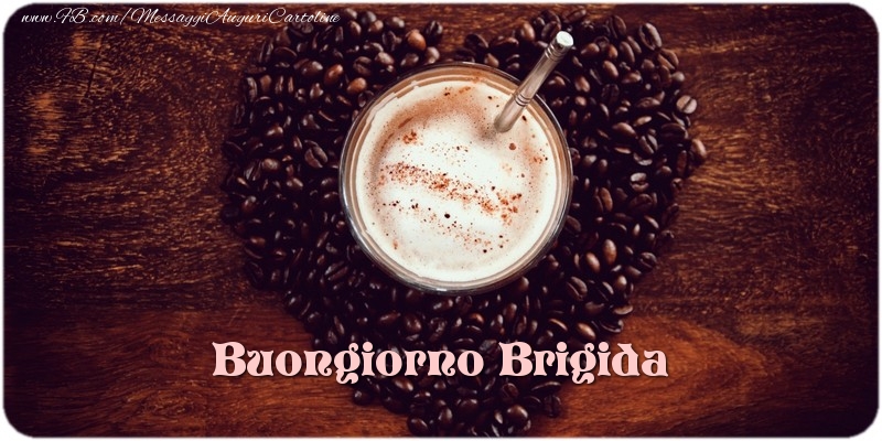 Cartoline di buongiorno - Caffè & 1 Foto & Cornice Foto | Buongiorno Brigida
