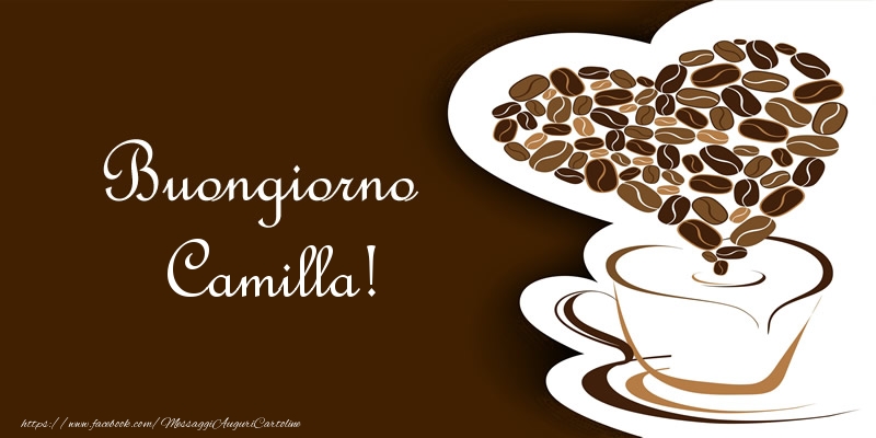 Cartoline di buongiorno - Caffè & Cuore | Buongiorno Camilla!