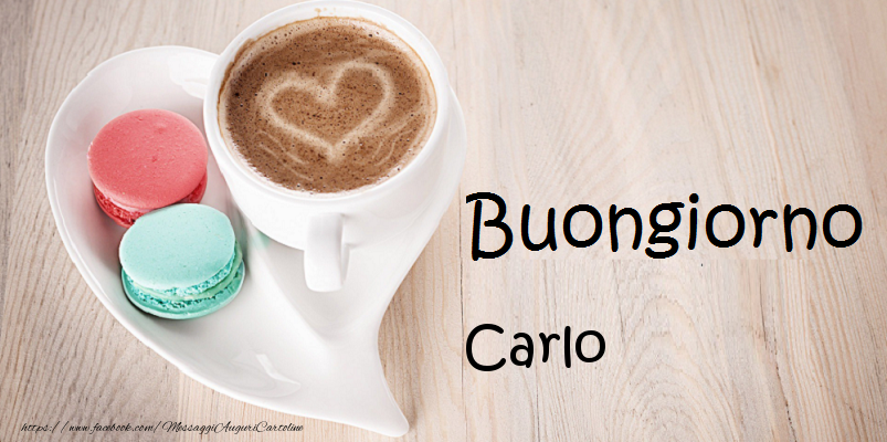 Cartoline di buongiorno - Caffè | Buongiorno Carlo