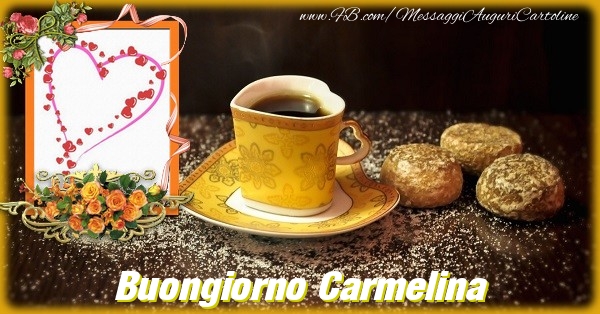 Cartoline di buongiorno - Caffè & Fiori & 1 Foto & Cornice Foto | Buongiorno Carmelina
