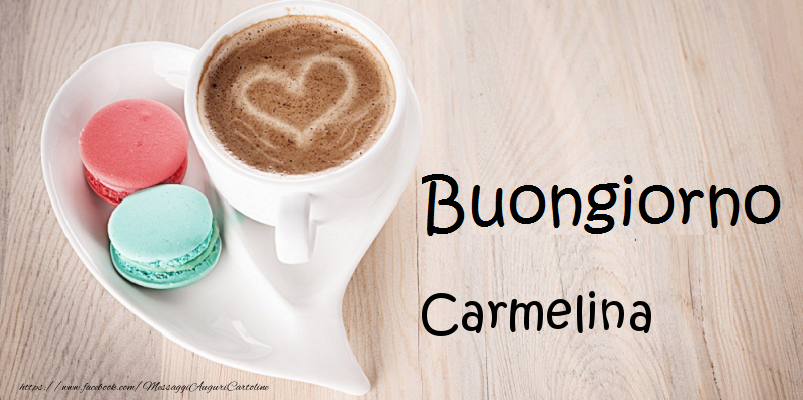 Cartoline di buongiorno - Caffè | Buongiorno Carmelina