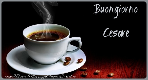 Cartoline di buongiorno - Caffè | Buongiorno Cesare