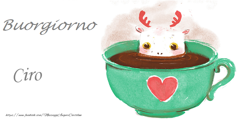 Cartoline di buongiorno - Animali & Caffè & Cuore | Buongiorno Ciro
