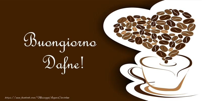 Cartoline di buongiorno - Caffè & Cuore | Buongiorno Dafne!