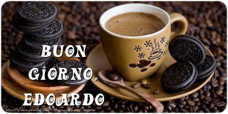 Cartoline di buongiorno - Caffè | Buon Giorno, Edoardo