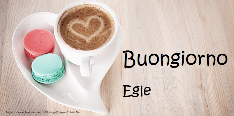 Cartoline di buongiorno - Caffè | Buongiorno Egle