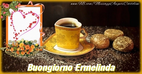 Cartoline di buongiorno - Caffè & Fiori & 1 Foto & Cornice Foto | Buongiorno Ermelinda