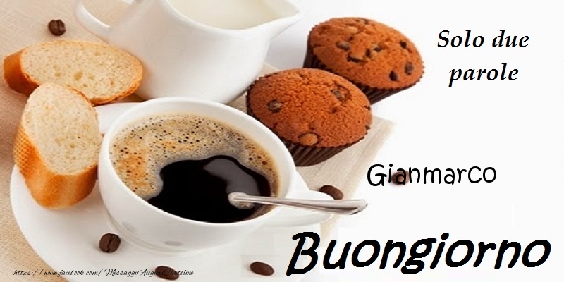 Cartoline di buongiorno - Caffè | Buongiorno Gianmarco