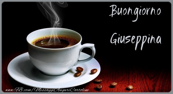 Cartoline di buongiorno - Caffè | Buongiorno Giuseppina