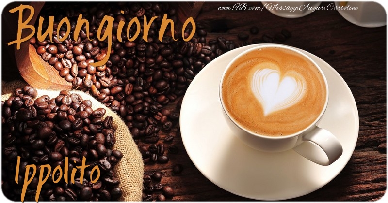 Cartoline di buongiorno - Caffè & 1 Foto & Cornice Foto | Buongiorno Ippolito