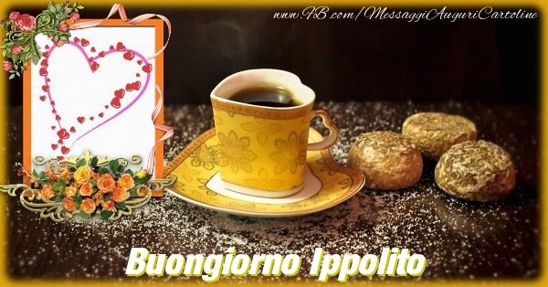 Cartoline di buongiorno - Caffè & Fiori & 1 Foto & Cornice Foto | Buongiorno Ippolito