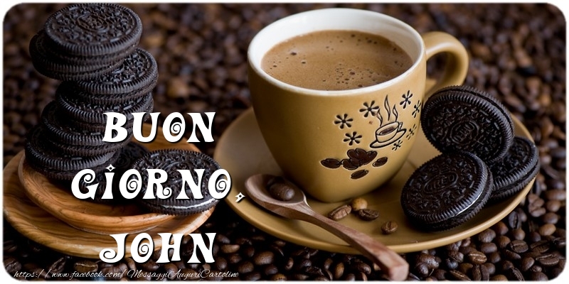 Cartoline di buongiorno - Caffè | Buon Giorno, John