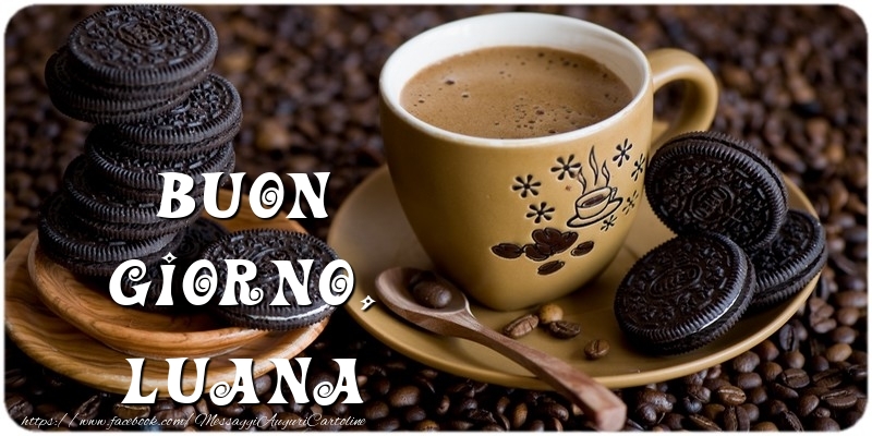 Cartoline di buongiorno - Caffè | Buon Giorno, Luana