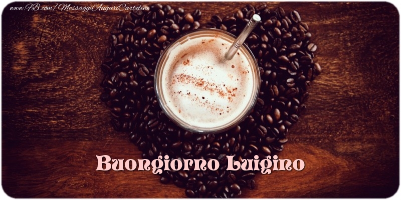 Cartoline di buongiorno - Caffè & 1 Foto & Cornice Foto | Buongiorno Luigino