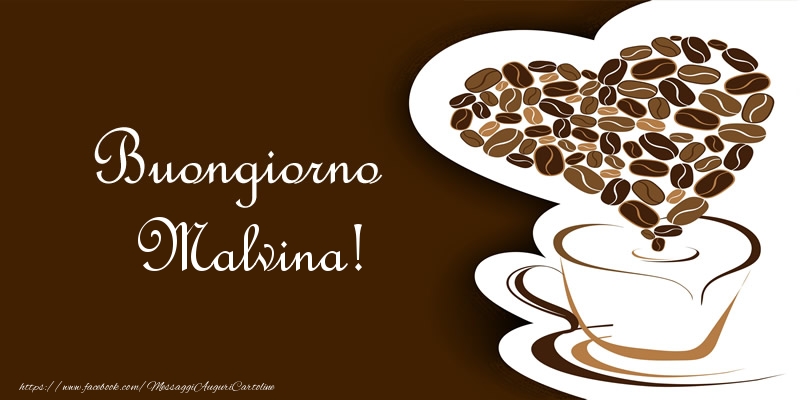 Cartoline di buongiorno - Caffè & Cuore | Buongiorno Malvina!