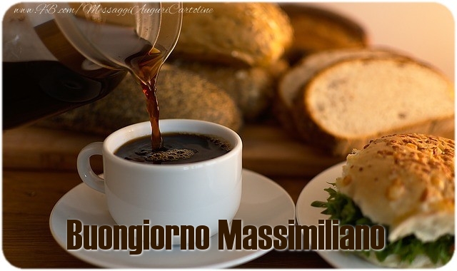 Cartoline di buongiorno - Caffè | Buongiorno Massimiliano
