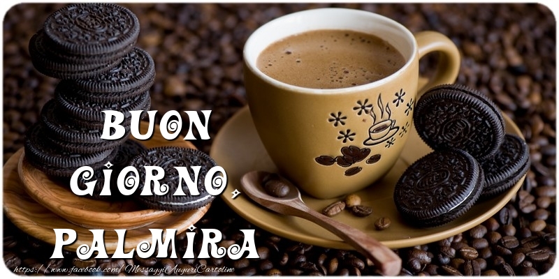 Cartoline di buongiorno - Caffè | Buon Giorno, Palmira