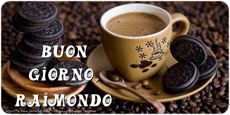Cartoline di buongiorno - Caffè | Buon Giorno, Raimondo