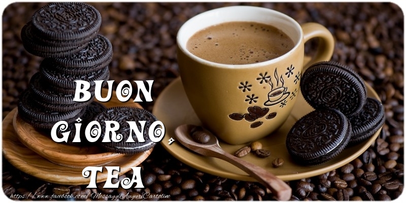 Cartoline di buongiorno - Caffè | Buon Giorno, Tea
