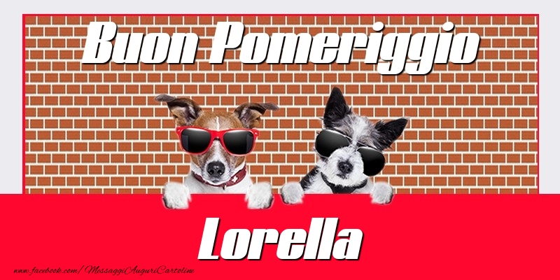 Cartoline di buon pomeriggio - Buon Pomeriggio Lorella