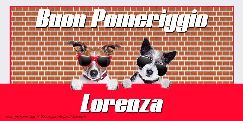 Cartoline di buon pomeriggio - Buon Pomeriggio Lorenza