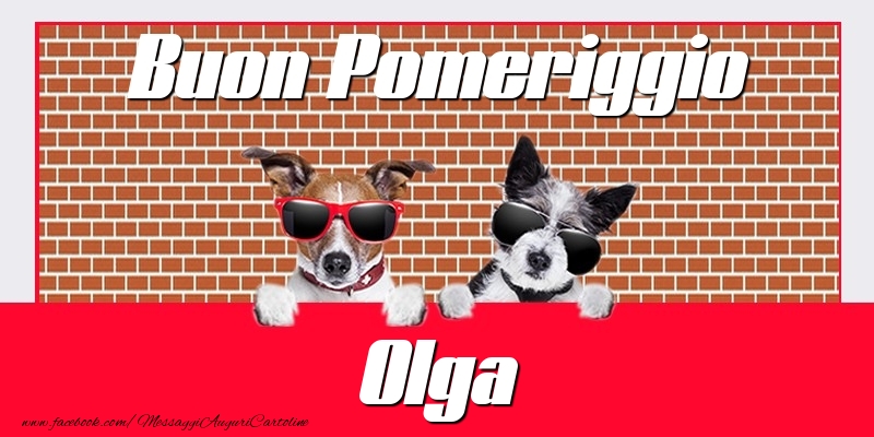 Cartoline di buon pomeriggio - Buon Pomeriggio Olga