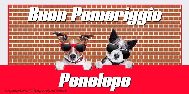 Cartoline di buon pomeriggio - Buon Pomeriggio Penelope