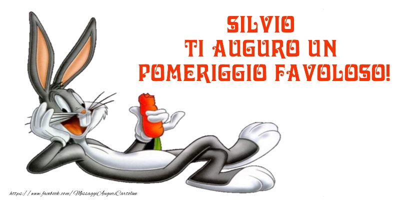 Cartoline di buon pomeriggio - Silvio ti auguro un pomeriggio favoloso!
