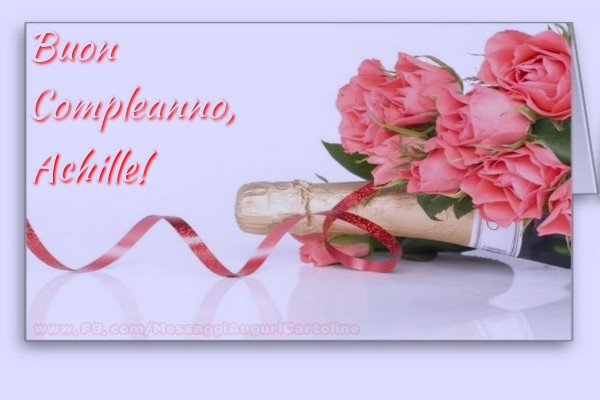 Cartoline di compleanno - Champagne & Fiori | Buon Compleanno, Achille
