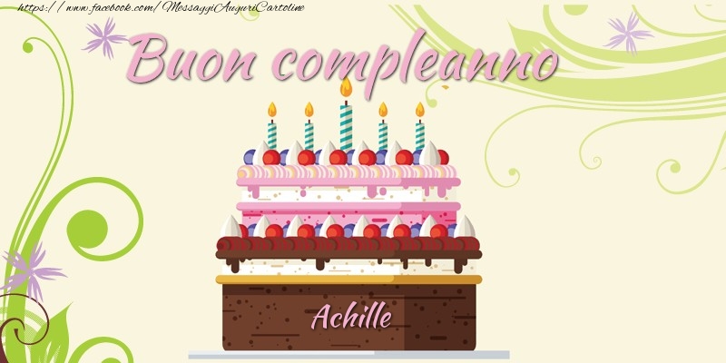 Cartoline di compleanno - Torta | Buon compleanno, Achille!