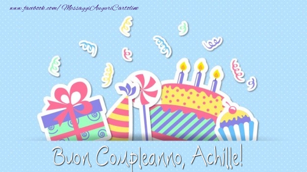 Cartoline di compleanno - Regalo & Torta | Buon Compleanno, Achille!