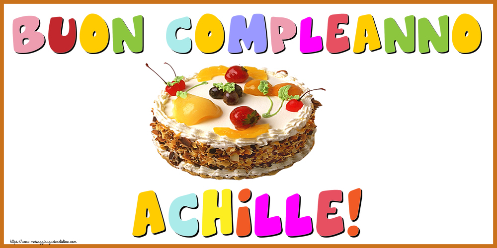 Cartoline di compleanno - Buon Compleanno Achille!