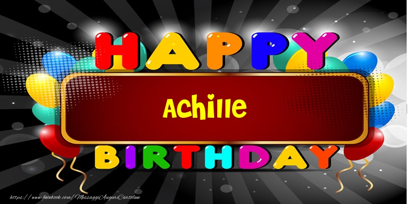 Cartoline di compleanno - Palloncini | Happy Birthday Achille