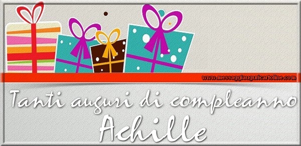 Cartoline di compleanno - Tanti auguri di Compleanno Achille