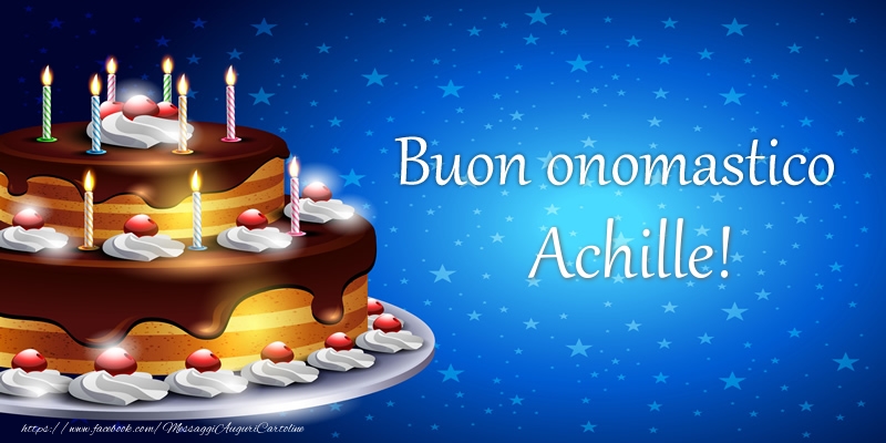 Cartoline di compleanno - Torta | Buon onomastico Achille!