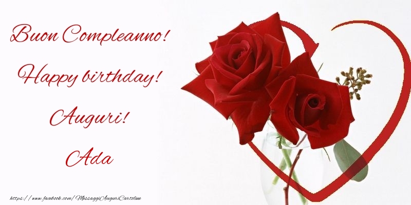 Cartoline di compleanno - Rose | Buon Compleanno! Happy birthday! Auguri! Ada