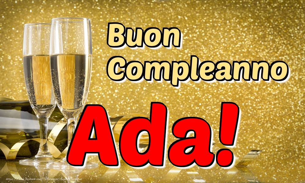 Cartoline di compleanno - Champagne | Buon Compleanno Ada!